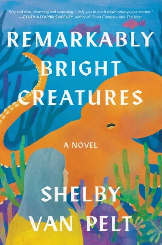 &quot;Remarkably Bright Creatures&quot; by Shelby Van Pelt
