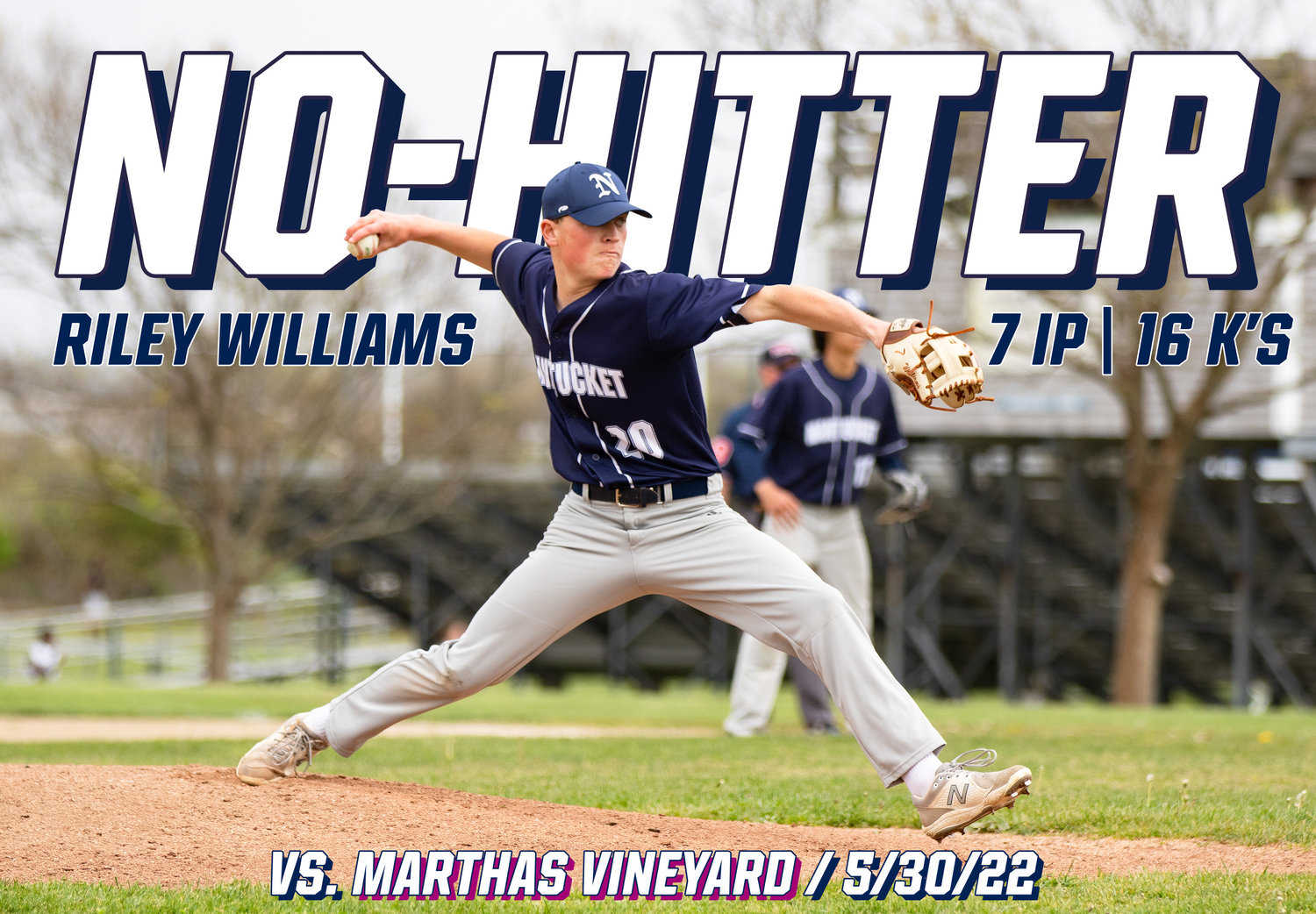 Nantucket's Riley Williams no-hit Martha's Vineyard Monday, striking out 16 batters in the Whalers' 4-0 win.