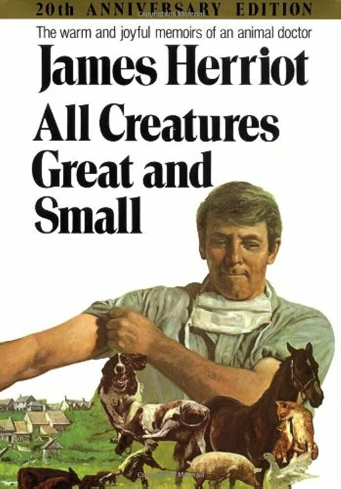 "All Creatures Great and Small" by James Herriot