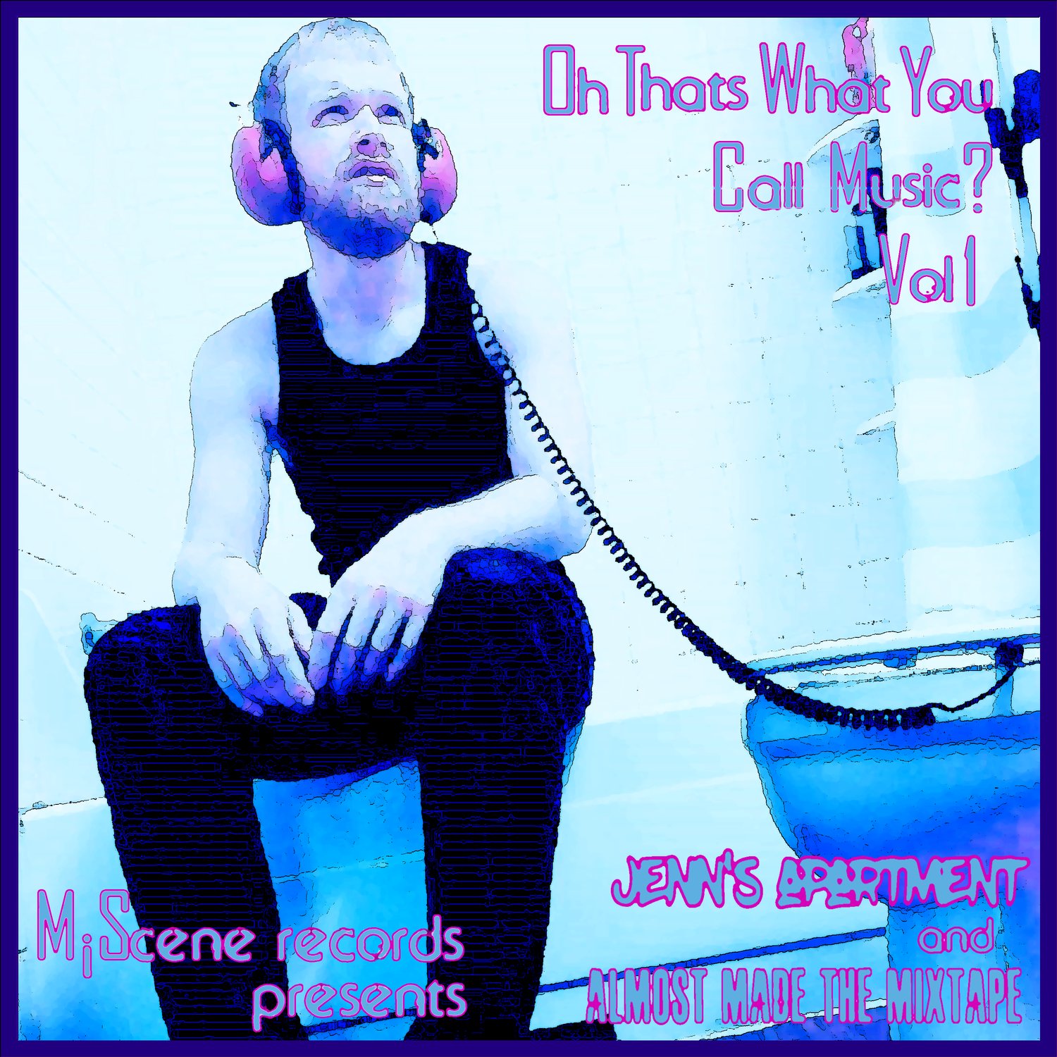 Album art for “Oh! That’s What You Call Music?! Volume 1,” which features tracks from Jenn’s Apartment and Almost Made The Mixtape.