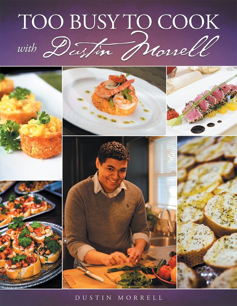 2016’s “Too Busy to Cook with Dustin Morrell”