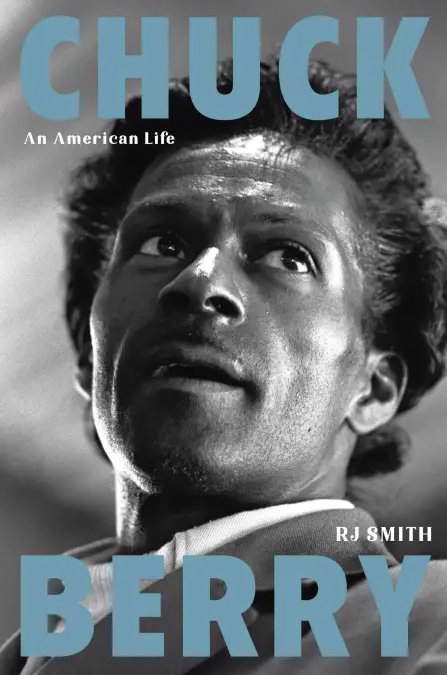 "Chuck Berry: An American Life" by RJ Smith