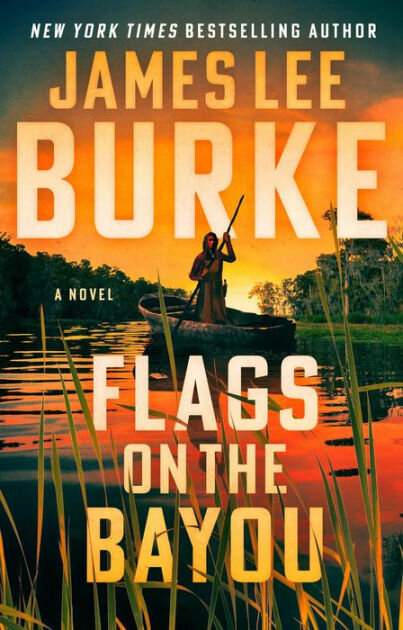 “Flags on the Bayou,” by James Lee Burke
