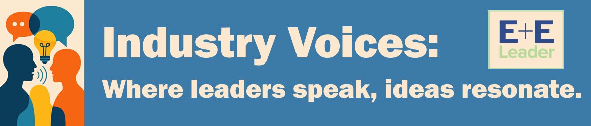 Industry Voices: Where leaders speak, ideas resonate.