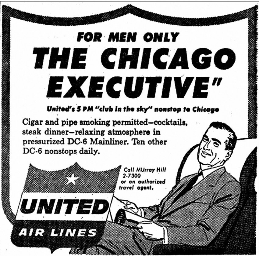 These days are long gone: United Airlines &ldquo;men only&rdquo; executive flights.
