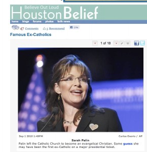 A feature on famous Ex-Catholics features Sarah Palin. Who knew?