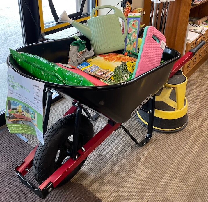The Friends of the Library Wheelbarrow Raffle is under way. Tickets are $2 each or 3 for $5.