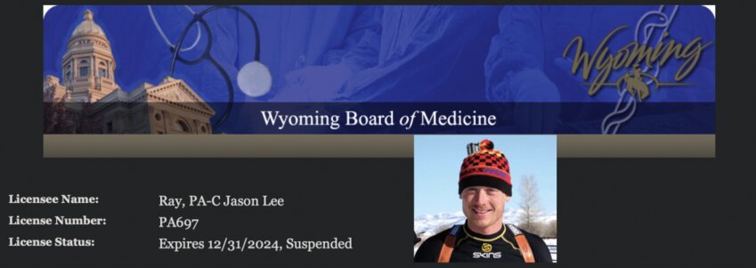 Wyomedboard.wyo.gov courtesy image
A screenshot from the Wyoming Board of Medicine’s official website shows ‘suspended’ as the status of Jason Ray’s Physician’s Assistant license. The board banned Ray from practicing medicine as of Feb. 15, one month after he was terminated from the Sublette County Hospital District. 
Inset, Pinedale Roundup file photo of Jason Ray