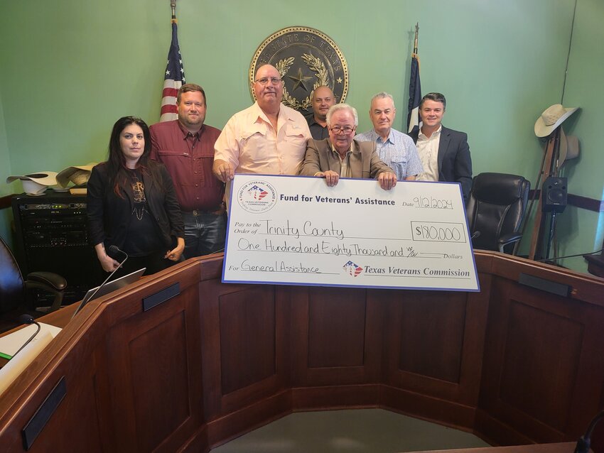 The Trinity County Commissioners Court accepted a $180,000 check from the Texas Veterans Commission to be used to help veterans in Trinity County.