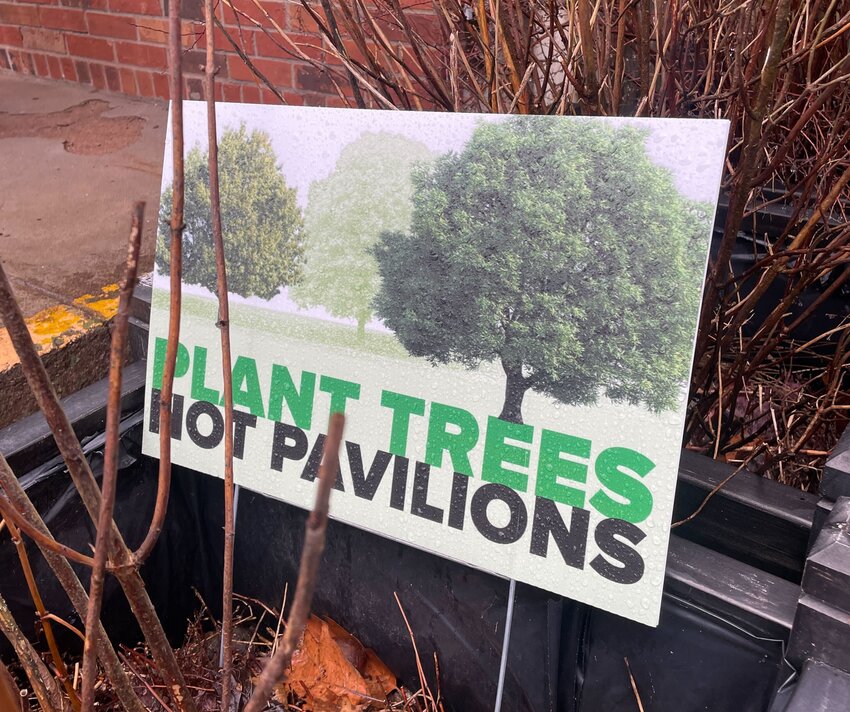 &quot;Plant Trees not Pavilions&quot; signs have popped up around town.