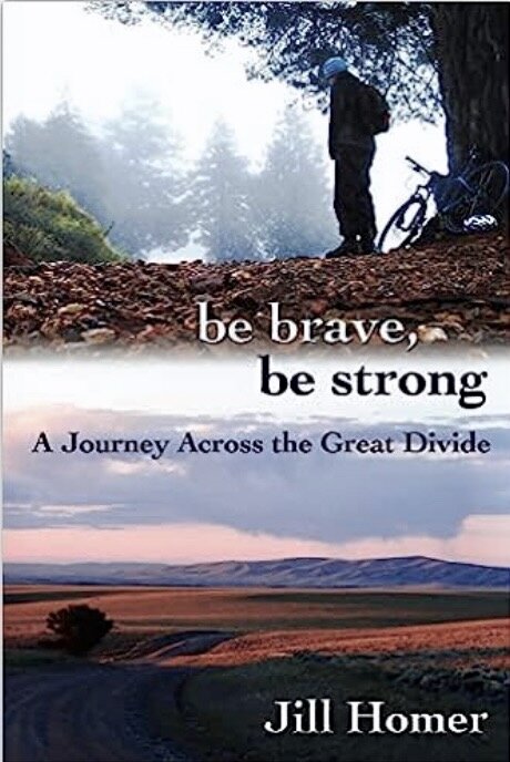 Book cover for &ldquo;be brave, be strong: A Journey Across the Great Divide&rdquo; by Jill Homer.