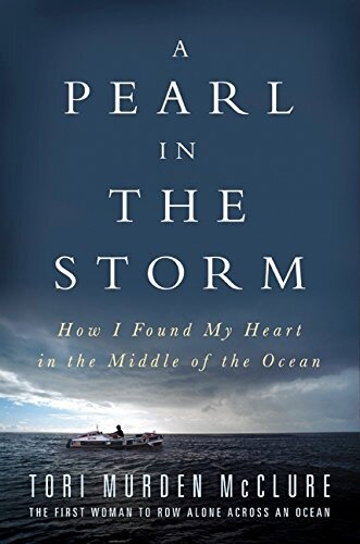 A Pearl in the Storm by Tori Murden McClure.