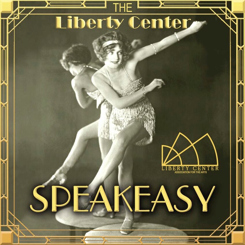 Liberty Center Association for the Arts will host its fundraising gala, &quot;Speak Easy the Celebration of the Century: Take 2,&quot; on Jan. 27. Tickets are available now.   Photo courtesy of Liberty Center Association for the Arts
