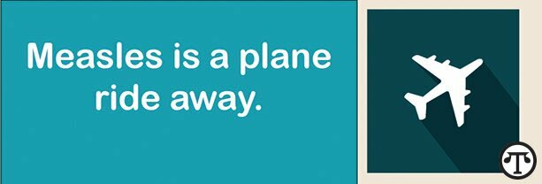 Before you travel with kids, it’s a good idea to make sure they’ve been vaccinated against measles.